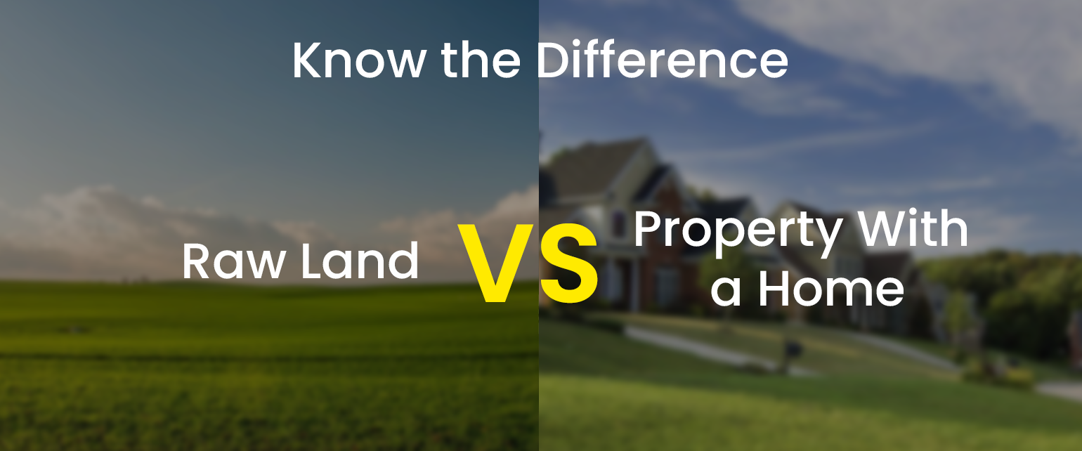 raw land vs property with home
